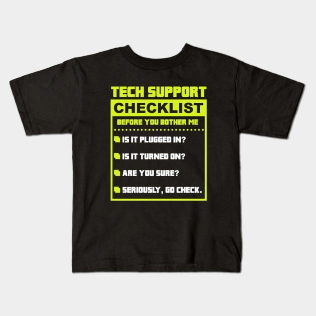 Funny Tech Support Checklist Sysadmin Kids T-Shirt by Wakzs3Arts